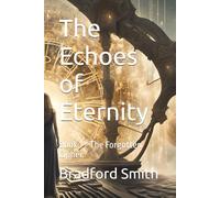 The Echoes of Eternity: Book 1 - The Forgotten Cipher. (The Epic Fantasy Series)