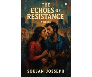 THE ECHOES OF RESISTANCE: A Novel