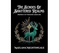 The Echoes of Shattered Realms: The Prophecy of Vyrdanor Book One: 1