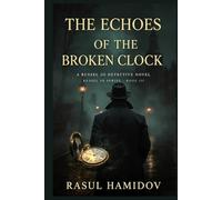 The Echoes of the Broken Clock: A Russel Jo Detective Novel (Russel Jo Series)
