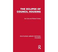 The Eclipse of Council Housing (Routledge Library Editions: Housing)