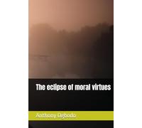 The eclipse of moral virtues