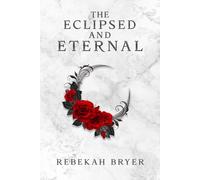 The Eclipsed and Eternal (The Eternal and Divine)