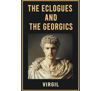 The Eclogues and The Georgics