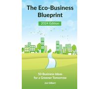 The Eco-Business Blueprint: 50 Business Ideas for a Greener Tomorrow