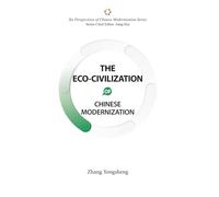 The Eco-Civilization of Chinese Modernization (Six Perspectives of Chinese Modernization)