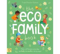 The Eco Family Book : A First Introduction to Living Sustainably