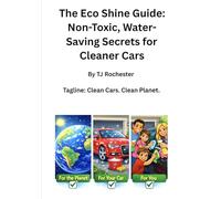The Eco Shine Guide: Non-Toxic, Water Saving Secrets for Clean Cars
