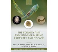 The Ecology and Evolution of Marine Parasites and Disease