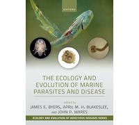 The Ecology and Evolution of Marine Parasites and Disease (Ecology and Evolution of Infectious Diseases)
