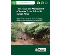 The Ecology and Management of Invasive Prosopis Trees in Eastern Africa (CABI Invasives Series): 16