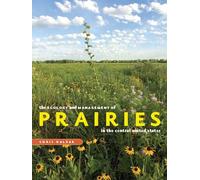 The Ecology and Management of Prairies in the Central United States (Bur Oak Guide) (Bur Oak Books)