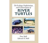 The Ecology, Exploitation and Conservation of River Turtles (Enviromental Science)