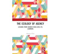 The Ecology of Agency: Lessons from Chinese High-Level EFL Learners