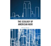 The Ecology of American Noir