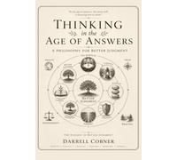 The Ecology of Better Judgement: Cultivating Human Judgement When Answers Are Abundant (Thinking in the Age of Answers)
