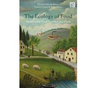 The Ecology of Food : Sustainable Food Systems and Diets