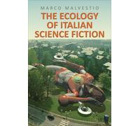 The Ecology of Italian Science Fiction (Toronto Italian Studies)