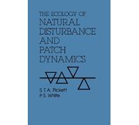 The Ecology of Natural Disturbance and Patch Dynamics