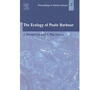 The Ecology of Poole Harbour (Volume 7) (Proceedings in Marine Science, Volume 7)