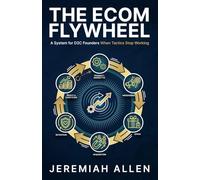 The Ecom Flywheel: A System for D2C Founders When Tactics Stop Working
