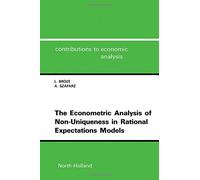 The Econometric Analysis of Non-Uniqueness in Rational Expectations Models (Volume 201) (Contributions to Economic Analysis, Volume 201)