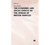 The Economic and Social Effects of the Spread of Motor Vehicles: An International Centenary Tribute