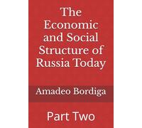The Economic and Social Structure of Russia Today: Part Two