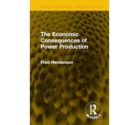 The Economic Consequences of Power Production (Routledge Revivals)