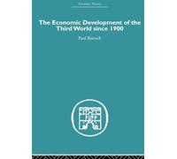 The Economic Development of the Third World Since 1900 (Economic History)