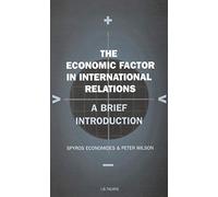 The Economic Factor in International Relations: v. 19: A Brief Introduction (Library of International Relations)