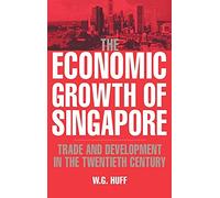 The Economic Growth of Singapore: Trade and Development in the Twentieth Century