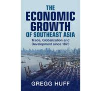 The Economic Growth of Southeast Asia : Trade, Globalization and Development since 1870
