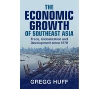 The Economic Growth of Southeast Asia : Trade, Globalization and Development since 1870