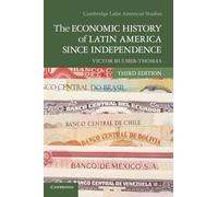 The Economic History of Latin America since Independence, Third Edition: 98 (Cambridge Latin American Studies, Series Number 98)