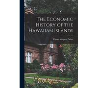 The Economic History of the Hawaiian Islands