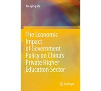 The Economic Impact of Government Policy on China’s Private Higher Education Sector