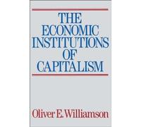 The Economic Institutions of Capitalism: Written by Oliver E. Williamson, 1986 Edition, Publisher: Free Press [Paperback]