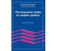 The Economic Limits to Modern Politics – Murphy Institute Studies in Political Economy