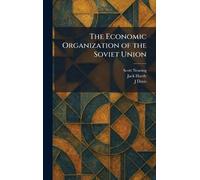 The Economic Organization of the Soviet Union