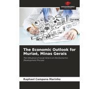 The Economic Outlook for Muriaé, Minas Gerais: The Influence of Local Actors on the Economic Development Process