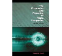 The Economics and Financing of Media Companies: Second Edition