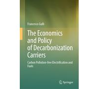 The Economics and Policy of Decarbonization Carriers : Carbon Pollution-free Electrification and Fuels