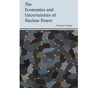 The Economics and Uncertainties of Nuclear Power