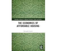 The Economics of Affordable Housing (Routledge Advances in Regional Economics, Science and Policy)