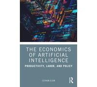 The Economics of Artificial Intelligence : Productivity, Labor, and Policy