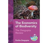 The Economics of Biodiversity: The Dasgupta Review