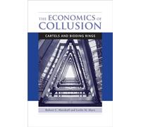 The Economics of Collusion: Cartels and Bidding Rings (The MIT Press)