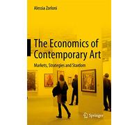 The Economics of Contemporary Art: Markets, Strategies and Stardom