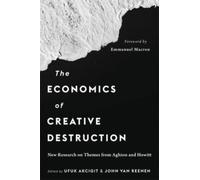 The Economics of Creative Destruction : New Research on Themes from Aghion and Howitt